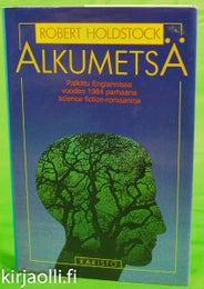Alkumets&auml; - Robert Holdstock