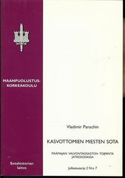 KASVOTTOMIEN MIESTEN SOTA ;  P&Auml;&Auml;MAJAN VALVONTAOSASTO&Nu; &Tau;&Omicron;&Iota;&Mu;&Iota;&Nu;&Tau;&Alpha; JATKOSODASSA - Vladimir Panschin