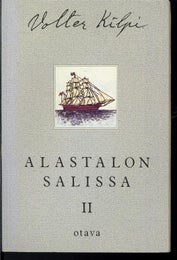Alastalon salissa I-II ; Volter Kilpi