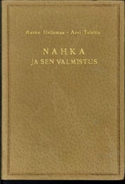 NAHKA JA SEN VALMISTUS - Aarne Hellemaa, Arvi Talvitie