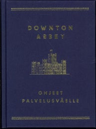 Ohjeet palvelusv&auml;elle - Downton Abbey