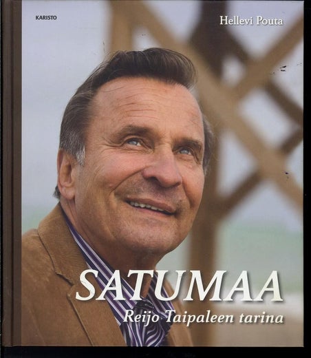 Satumaa - Reijo Taipaleen tarina - Hellevi Pouta