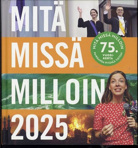 Mit&auml; Miss&auml; Milloin 2025