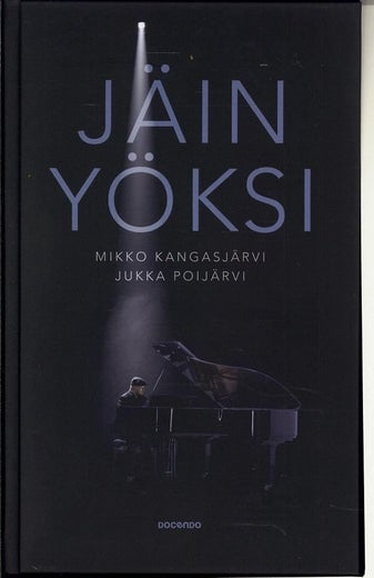J&auml;in y&ouml;ksi - Mikko Kangasj&auml;rvi, Jukka Poij&auml;rvi