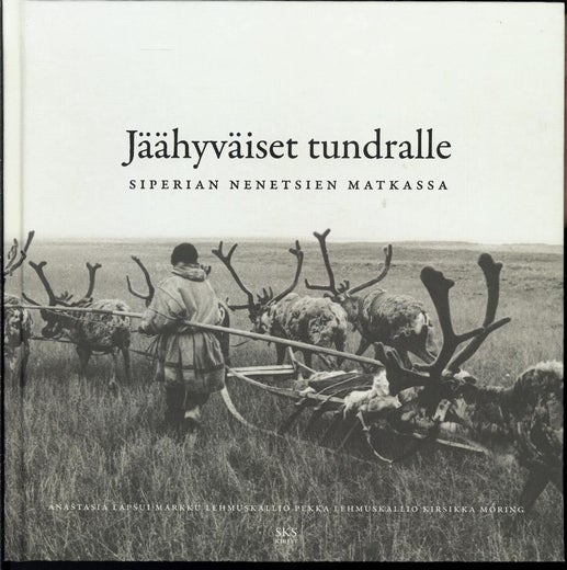 J&auml;&auml;hyv&auml;iset tundralle - Siperian Nenetsien matkassa