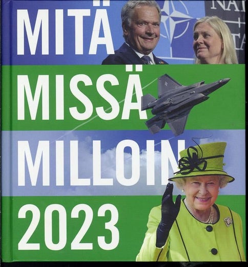 Mit&auml; Miss&auml; Milloin 2023