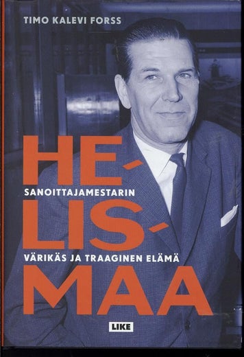 Helismaa - Sanoittajamestarin v&auml;rik&auml;s ja traaginen el&auml;m&auml;