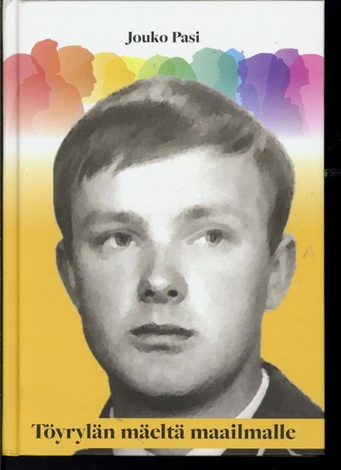 T&ouml;yryl&auml;n m&auml;elt&auml; maailmalle - Jouko Pasi