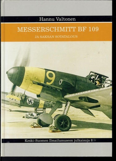 MESSERSCHMITT BF 109 JA SAKSAN SOTATALOUS - Hannu Valtonen