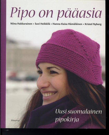 Pipo on p&auml;&auml;asia - Uusi suomalainen pipokirja