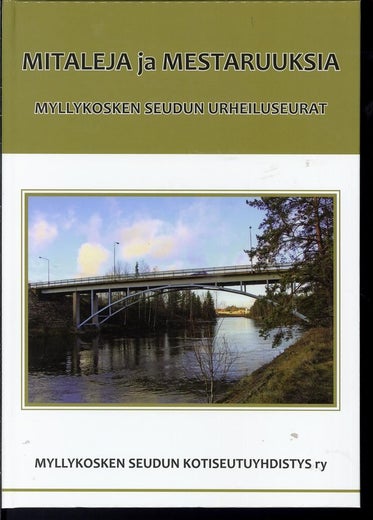MITALEJA ja MESTARUUKSIA - MYLLYKOSKEN SEUDUN URHEILUSEURAT