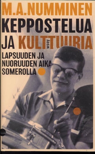 KEPPOSTELUA JA KULTTUURIA LAPSUUDEN JA NUORUUDEN AIKA SOMEROLLA - M.A.NUMMINEN