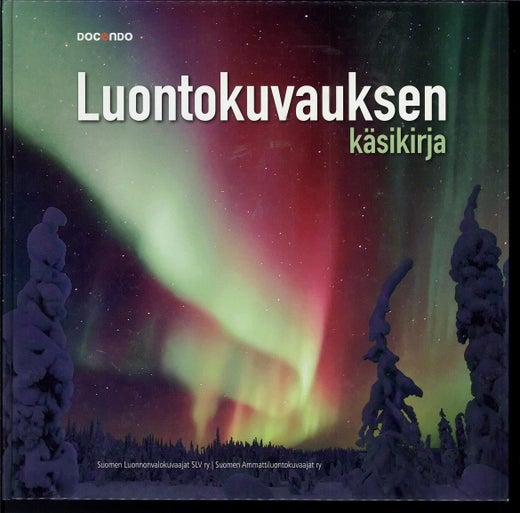 Luontokuvauksen k&auml;sikirja - Markku Saiha