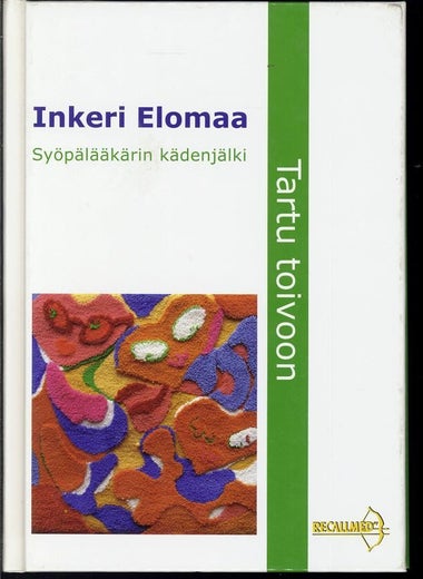 Sy&ouml;p&auml;l&auml;&auml;k&auml;rin k&auml;denj&auml;lki, Tartu toivoon - Inkeri Elomaa