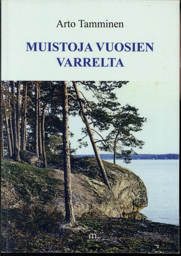 Muistoja vuosien varrelta - Arto Tamminen