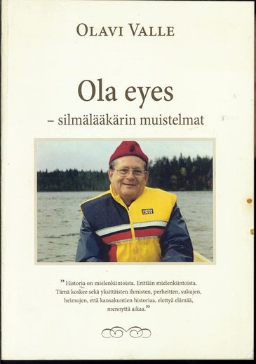 Ola eyes - silm&auml;l&auml;&auml;k&auml;rin muistelmat ; Olavi Valle