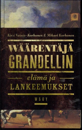 W&Auml;&Auml;RENT&Auml;J&Auml; GRANDELLIN el&auml;m&auml; ja LANKEEMUKSET - Kirsi Vainio-Korhonen & Mikael Korhonen