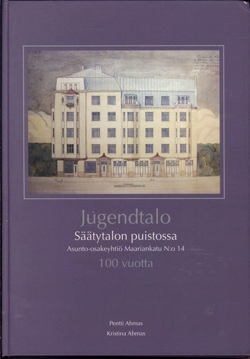 Jugendtalo S&auml;&auml;tytalon puistossa ; Asunto-osakeyhti&ouml; Maariankatu N:0 14 100 vuotta