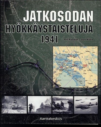Jatkosodan hy&ouml;kk&auml;ystaisteluja 1941 - Ari Raunio, Juri Kilin