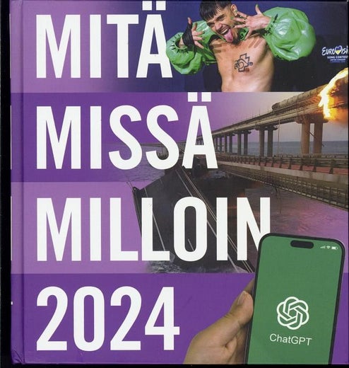 Mit&auml; Miss&auml; Milloin 2024