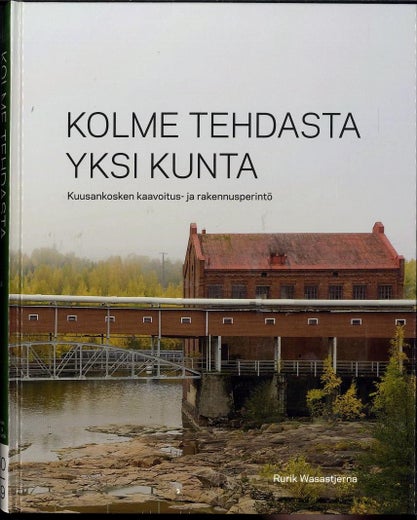 Kolme tehdasta ; Yksi kunta - Rurik Wasastjerna